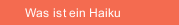 Was ist ein Haiku